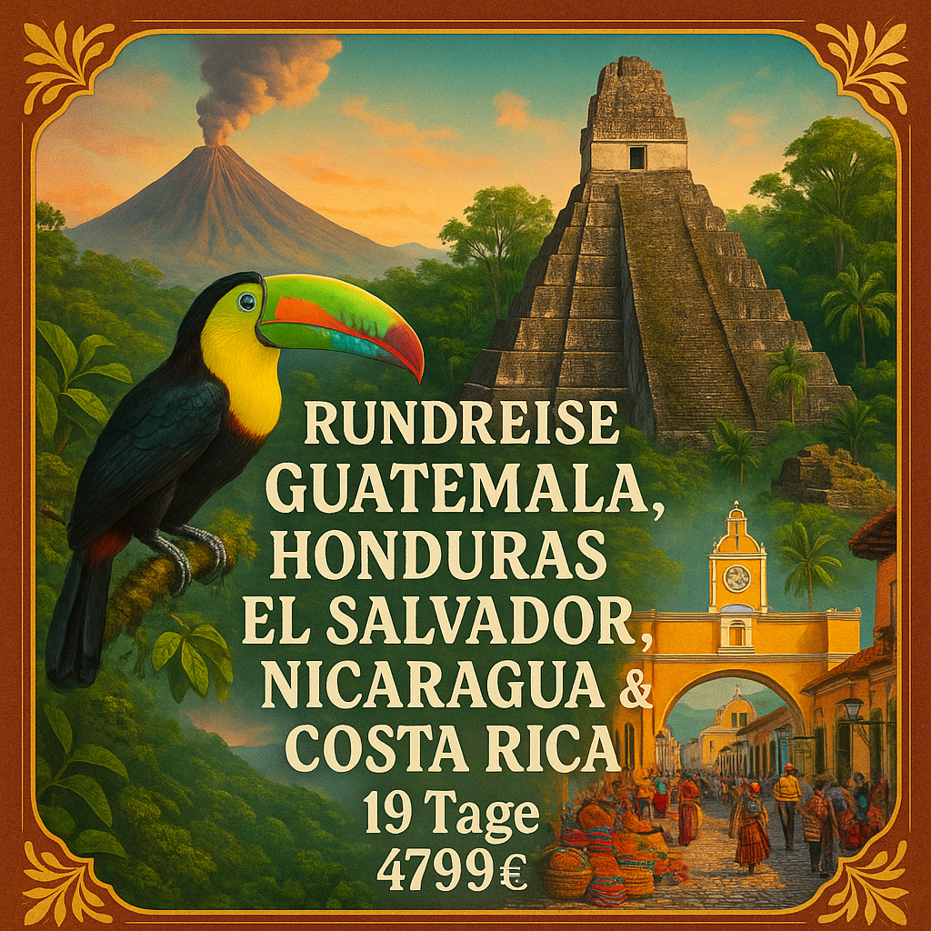 Rundreisen Guatemala, Honduras, El Salvador, Nicaragua & Costa Rica: Zwischen Vulkanen, Dschungel & Geschichte 19-tägig inkl. Flüge Mittelklassehote