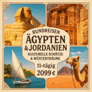 Rundreisen Ägypten & Jordanien: Kulturelle Schätze & Wüstenträume zwischen Nil und Jordan 11-tägig inkl. Flüge Mittelklassehotels/Zeltcamp mit H