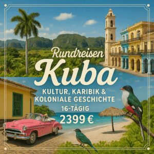 Rundreisen Kuba: Kultur, Karibik & koloniale Geschichte 16-tägig inkl. Flüge Mittelklassehotels mit Vollpension / 5-Sterne-Hotel mit All Inclusive I