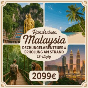 Rundreisen Malaysia: Dschungelabenteuer & Erholung am Strand im 4-Sterne-Hotel 13-tägig inkl. Flüge 3-/4-Sterne-Hotels mit Verpflegung Inkl. Ausflü