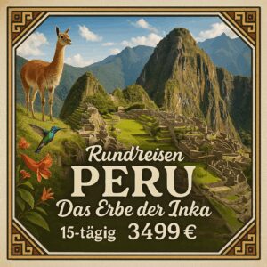 Rundreisen Peru: Das Erbe der Inka - Eine Reise in die Vergangenheit 15-tägig inkl. Flüge Mittelklassehotels mit Verpflegung Inkl. Ausflüge & Eintr