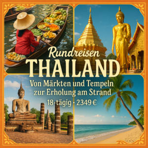 Rundreisen Thailand: Von Märkten und Tempeln zur Erholung am Strand 18-tägig inkl. Flüge 3-/4-Sterne-Hotels mit Verpflegung / 3-Sterne-Hotel mit Fr Erlebnisferien und Abenteuerreisen online kaufen Rundreisen Thailand: Von Märkten und Tempeln zur Erholung am Strand 18-tägig inkl. Flüge 3-/4-Sterne-Hotels mit Verpflegung / 3-Sterne-Hotel mit Fr Erlebnisferien und Abenteuerreisen online kaufen