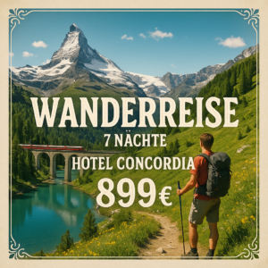 Eigene Anreise Schweiz - Graubünden: Wanderreise mit Aufenthalt im Hotel Concordia 7 Nächte 3-Sterne-Hotel mit Halbpension Inkl. 6 Tage MANU graubü
