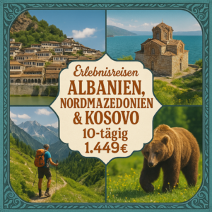 Erlebnisreisen Albanien, Nordmazedonien & Kosovo: Einzigartige Entdeckungen im Balkan 10-tägig inkl. Flüge 3-/4-Sterne-Hotels bzw. Gästehäuser mit