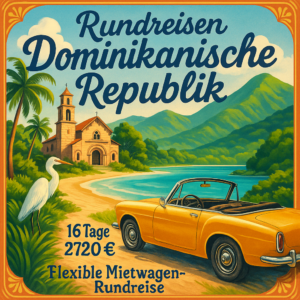 Rundreisen Dominikanische Republik: Flexible Mietwagen-Rundreise ab/an Punta Cana: Karibische Traumstrände und Bergwelten 15 Nächte Route, Dauer und