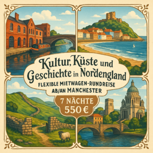 Rundreisen England - Norden: Flexible Mietwagen-Rundreise ab/an Manchester: Kultur, Küste und Geschichte in Nordengland 7 Nächte Route, Dauer und we