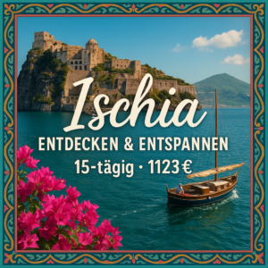 Rundreisen Italien - Ischia: Entdecken & Entspannen auf der Insel des Wohlbefindens 15-tägig inkl. Flüge 3-Sterne-Hotel mit Halbpension Inkl. Ausfl?