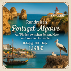 Rundreisen Portugal - Algarve: Auf Pfaden zwischen Felsen, Meer und weiten Horizonten 8-tägig inkl. Flüge 3-/4-Sterne-Hotels mit Frühstück Inkl. 5