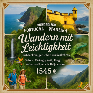 Rundreisen Portugal - Madeira: Wandern mit Leichtigkeit – entdecken, genießen, zurückkehren 8- bzw. 15-tägig inkl. Flüge 4-Sterne-Hotel mit Halb