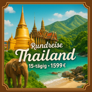 Rundreisen Thailand: Goldene Tempel, grüne Hügel, glitzerndes Meer 15-tägig inkl. Flüge 3-/4-Sterne-Hotels mit Verpflegung / 3-Sterne-Hotel mit Fr