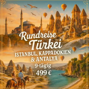 Rundreisen Türkei - Istanbul, Kappadokien & Antalya: Faszinierende Kultur & atemberaubende Landschaften 9-tägig inkl. Flüge 4-Sterne-Hotels mit Ver Erlebnisferien und Abenteuerreisen online kaufen