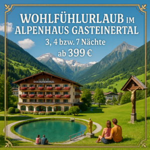 Eigene Anreise Österreich - Salzburger Land: Wohlfühlurlaub im Hotel Das Alpenhaus Gasteinertal in Bad Hofgastein 3, 4 bzw. 7 Nächte 4-Sterne-Hotel