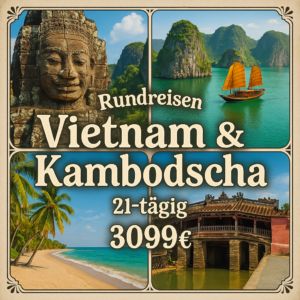 Rundreisen Vietnam & Kambodscha: Zwischen Tempelmagie und Meeresrauschen 21-tägig inkl. Flüge Mittelklassehotels/Dschunke/4-Sterne-Hotel mit Verpfle