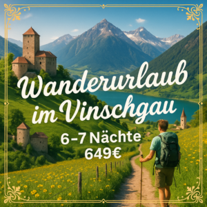 Eigene Anreise Italien - Südtirol: Wanderurlaub im Vinschgau ab/bis Mals 6 bzw. 7 Nächte 3-Sterne-Hotels/Gasthöfe mit Frühstück Inkl. Gepäcktran