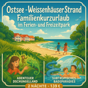 Eigene Anreise Ostsee - Weissenhäuser Strand: Familienkurzurlaub im Ferien- und Freizeitpark Weissenhäuser Strand 2 Nächte Ferien- und Freizeitpark